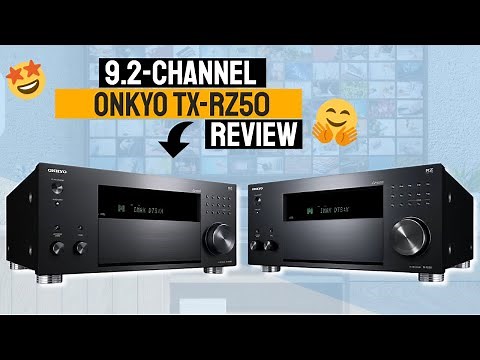 Onkyo TX-RZ50 Review - 9.2 Channel AV Receiver For Dolby Atmos Surround Sound