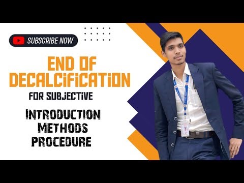 End of Decalcification for subjective