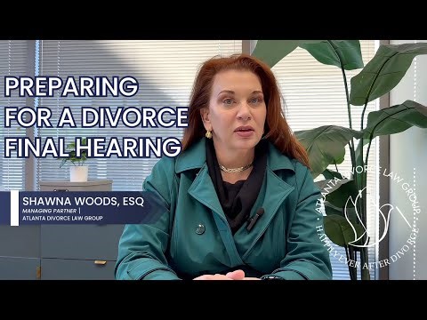 Preparing for a Divorce Final Hearing