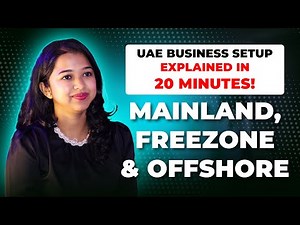 UAE Business Setup Explained in 20 Minutes: Mainland, Freezone & Offshore | Malika Breaks It Down