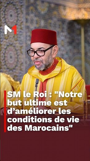 SM le Roi : "Notre but ultime est d’améliorer les conditions de vie des Marocains"