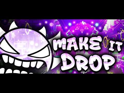 "MAKE IT DROP" 100% [EXTREME DEMON] by ryamu | Geometry Dash