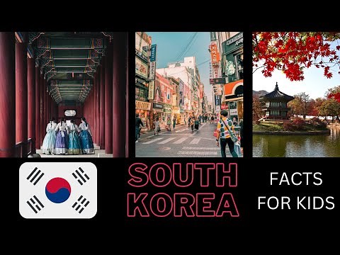 SOUTH KOREA - FACTS FOR KIDS!