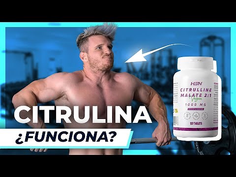 ¿La CITRULINA MALATO funciona?