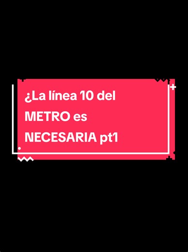¿La línea 10 del METRO en la Ciudad de México es necesaria?