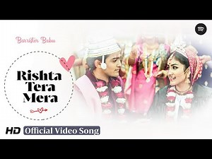 Rishta Tera Mera (Version 26) Full 4K Lyrical Song | Barrister Babu | Pravisht Mishra | Anchal Sahu