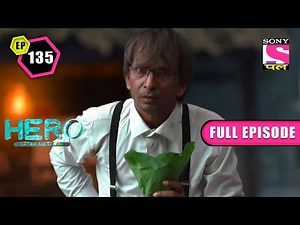 Meeting Prajapati | Hero: Gayab Mode On - Ep 135 | Full Episode | 16 April 2022