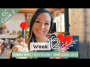 CC Cycle 2 Week 12: Foundations Memory Work, Review Game, & Homeschool Ideas