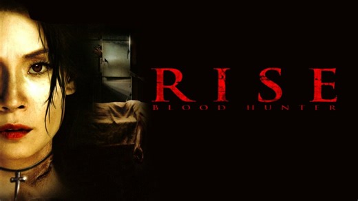 Rise: Blood Hunter - Movie - Where To Watch