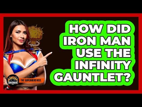 How Did Iron Man Use The Infinity Gauntlet?