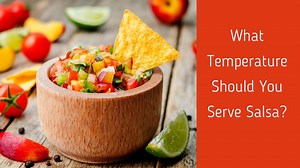 What Temperature Should You Serve Salsa? | 2 Ways to Heat it Up - Eco Family Life