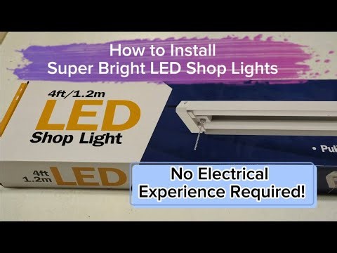 How to Install Super Bright LED Shop Lights for the Garage, Basement, or Workshop