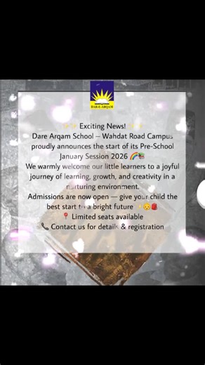 ✨✨ Exciting News! ✨✨ Dare Arqam School – Wahdat Road Campus proudly announces the start of its Pre-School January Session 2026 🌈📚 We warmly welcome our little learners to a joyful journey of learning, growth, and creativity in a nurturing environment. Admissions are now open — give your child the best start to a bright future ✨👶🎒 📍 Limited seats available 📞 Contact us for details & registration #DareArqamSchool #WahdatRoadCampus #PreschoolAdmissions #JanuarySession2026 #BrightFutureBegins