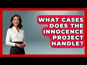 What Cases Does The Innocence Project Handle? - Your Civil Rights Guide