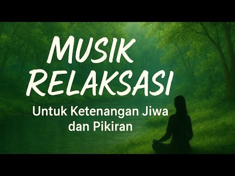 Suara Alam & Musik Relaksasi | Ketenangan Jiwa di Tengah Heningnya Alam 🌿