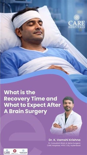 What is the recovery time after brain surgery—and what should patients expect? | CARE Hospitals