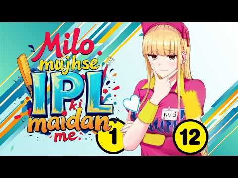 Milo mujhse IPL ki maidan me episode 1 - 12 anime in hindi dubbed full movie