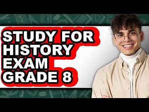 How To Study For History Exam Grade 8 - Step By Step