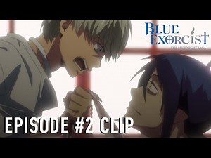 Blue Exorcist -The Blue Night Saga- | EPISODE #2 CLIP