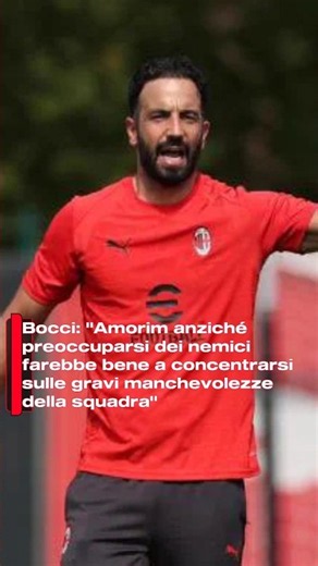 Bocci: "Amorim anziché preoccuparsi dei nemici farebbe bene a concentrarsi sulle..."