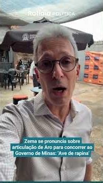 ZEMA SPEAKS OUT ON MARCELO ARO’S MANEUVERS TO RUN FOR GOVERNOR OF MINAS GERAIS