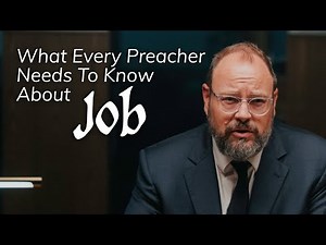 What Every Preacher Needs to Know About Job