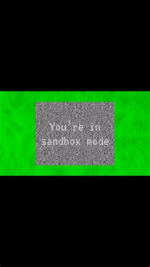 You’re in sandbox mode