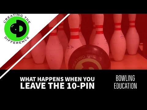 What Happens When You Leave The 10-Pin | Bowling Education