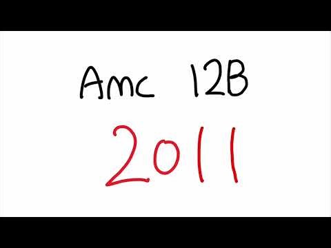 AMC 12B 2011 - Full Walkthrough