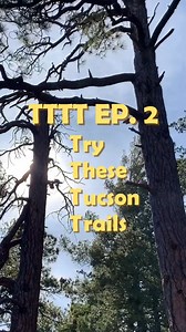 12K views · 170 reactions | Episode 2 of Try These Tucson Trails...
