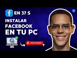 Cómo INSTALAR FACEBOOK en tu PC o PORTÁTIL en 37 S