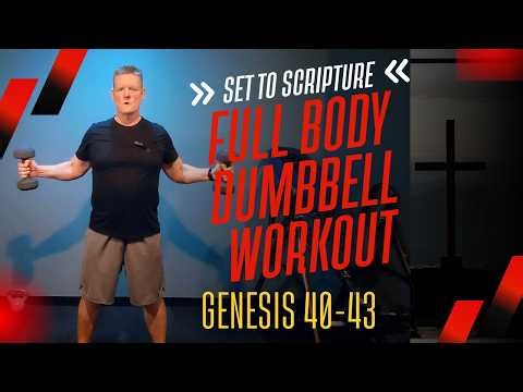 Workout set to Scripture - Full Body Dumbbell Workout (Genesis 40-43)