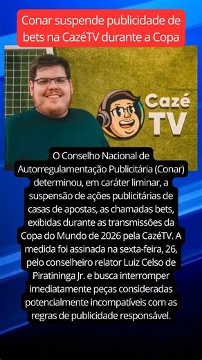 Conar suspende publicidade de bets na CazéTV durante a Copa #noticiafamosos #noticias