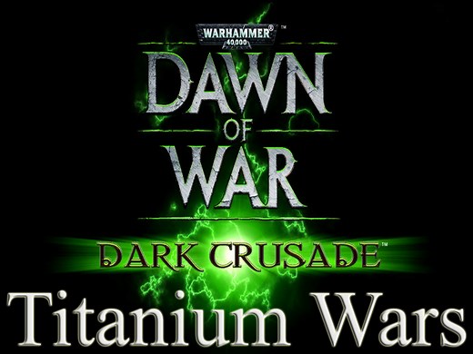 Version 1.00.57  (25 November 2025) news - Titanium Wars Mod for Dawn of War