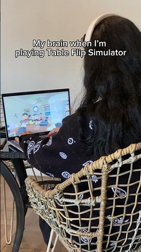 When I’m flipping the table in Table Flip Simulator and somehow, it’s the most relaxing thing ever