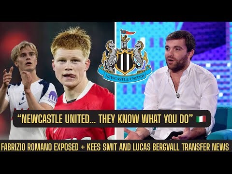 Kees Smit, Lucas Bergvall news + Newcastle United JOURNALIST HAS CALLED OUT Fabrizio Romano !!!!
