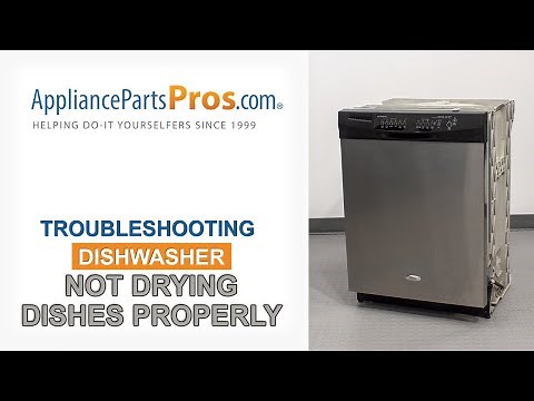 Dishwasher Not Drying Dishes Completely - Top 5 Reasons & Fixes - Whirlpool, GE, LG, Maytag & More