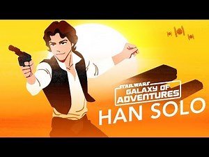 Han Solo – Galaxy’s Best Smuggler | Star Wars Galaxy of Adventures