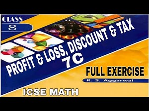 Profit & Loss, Discount & Tax |Class 8th Math Full Exercise 7C | R.S.Aggarwal Math| ICSE MATH
