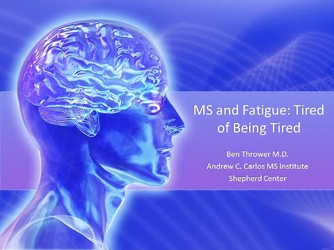 MS and Fatigue: Tired of Being Tired - Ben Thrower, M.D. - November 2015