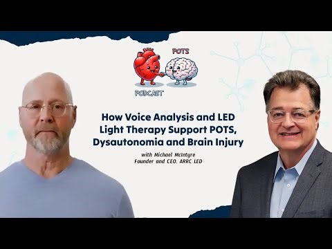 EP35: How Voice Analysis and LED Light Therapy Support POTS, Dysautonomia and Brain Injury