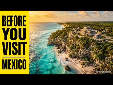 Mexico Travel Guide | Everything You Need to Know Before You Visit
