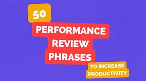 50 Performance Review Phrases to Increase Productivity