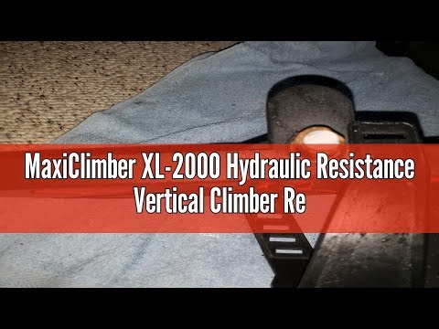 MaxiClimber XL-2000 Hydraulic Resistance Vertical Climber Review
