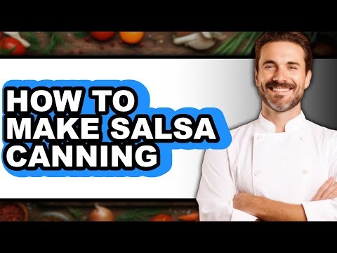 How to Make Salsa Canning (Full Guide)
