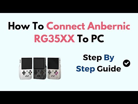 How To Connect Anbernic RG35XX To PC
