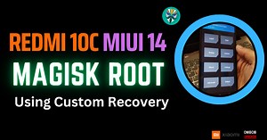 Redmi 10C : MIUI 14 Magisk Root (Using Custom Recovery)