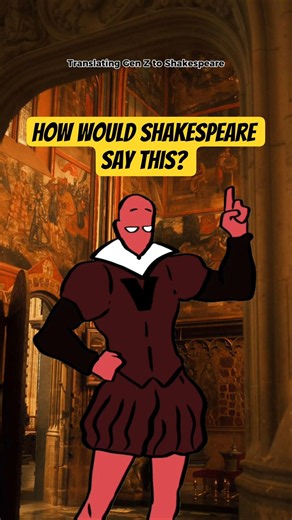 How Would Shakespeare Say This? Part 4