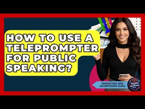 How To Use A Teleprompter For Public Speaking? - Marketing and Advertising Guru