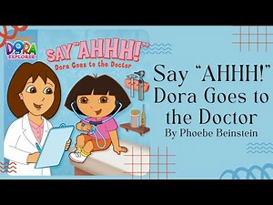 🩺 “Say Ahhh!” Dora the Explorer Goes To The Doctor 🩺 Stories for Kids Read Aloud | READ ALONG VIDEO